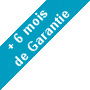 +6 mois de garantie